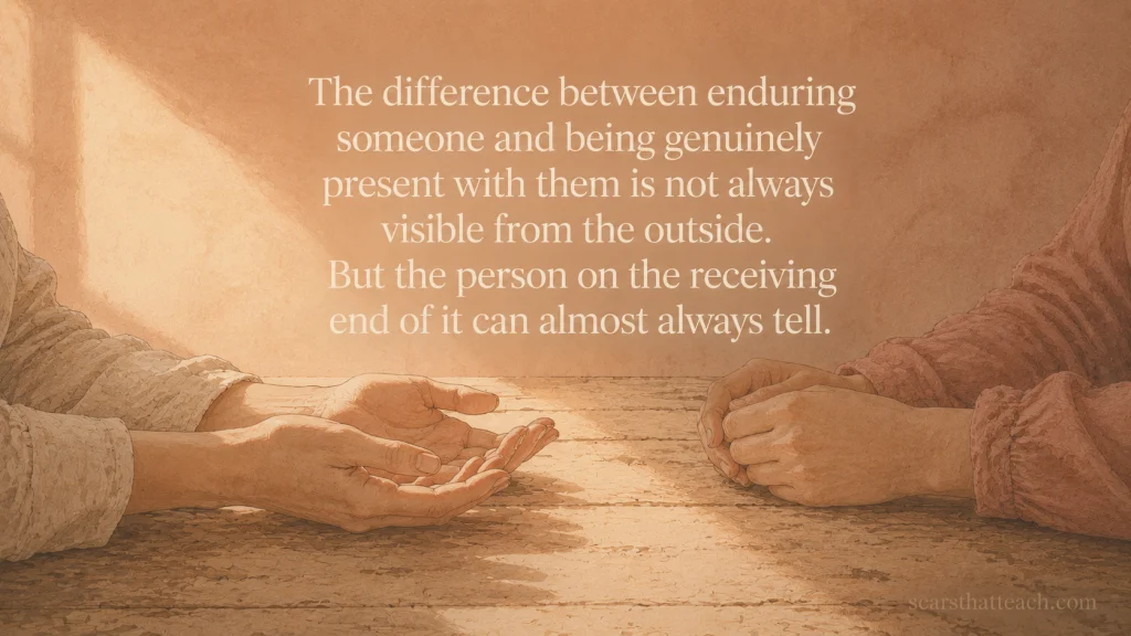 What Staying Present Actually Requires